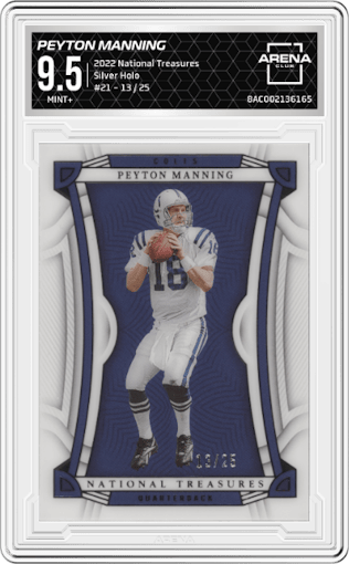 Peyton Manning from the 2022 Panini National Treasures set featuring a Silver Holo parallel graded by Arena Club and given an overall grade of 9.5.