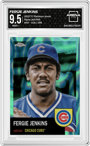 Fergie Jenkins from the 2022 Topps Chrome Platinum Anniversary set featuring a Aqua Lava Refractor  parallel graded by Arena Club and given an overall grade of 9.5.