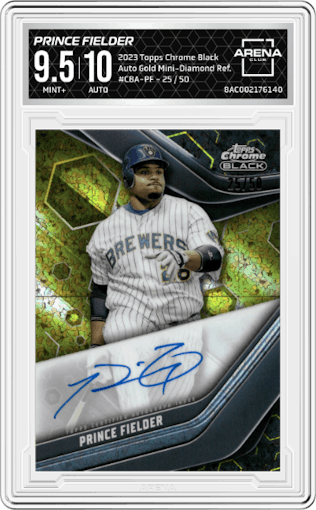 Prince Fielder from the 2023 Topps Chrome Black set featuring a Gold Mini-Diamond Refractor parallel graded by Arena Club and given an overall grade of 9.5.