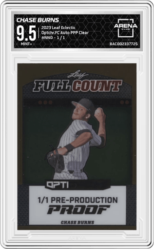 Chase Burns from the 2023 Leaf Eclectic set featuring a Pre Production Proof Clear parallel graded by Arena Club and given an overall grade of 9.5.