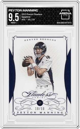 Peyton Manning from the 2015 Panini Flawless set featuring a Sapphire  parallel graded by Arena Club and given an overall grade of 9.5.