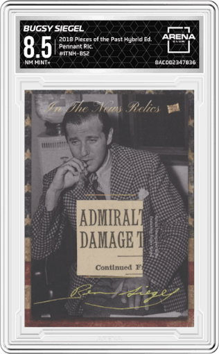 Bugsy Siegel from the 2018 Pieces of the Past Hybrid Edition set graded by Arena Club and given an overall grade of 8.5.