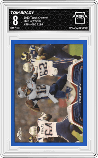 Tom Brady from the 2013 Topps Chrome set featuring a Blue Refractor parallel graded by Arena Club and given an overall grade of 8.