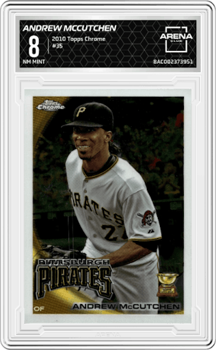 Andrew McCutchen from the 2010 Topps Chrome set graded by Arena Club and given an overall grade of 8.