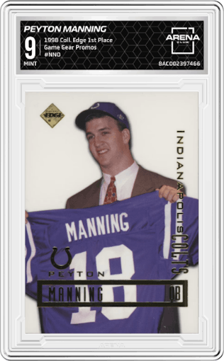 Peyton Manning from the 1998 Collector's Edge First Place set graded by Arena Club and given an overall grade of 9.