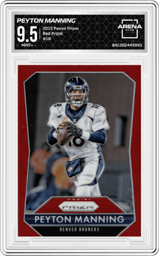 Peyton Manning from the 2015 Panini Prizm set featuring a Red Prizm parallel graded by Arena Club and given an overall grade of 9.5.