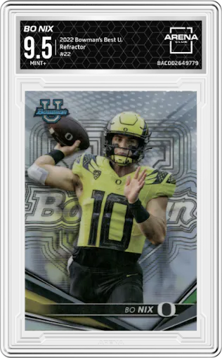 Bo Nix from the 2022-23 Bowman’s Best University  set featuring a Refractor parallel graded by Arena Club and given an overall grade of 9.5.