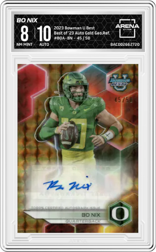Bo Nix from the 2023 Bowman University's Best  set featuring a Gold Geometric Refractor parallel graded by Arena Club and given an overall grade of 8.