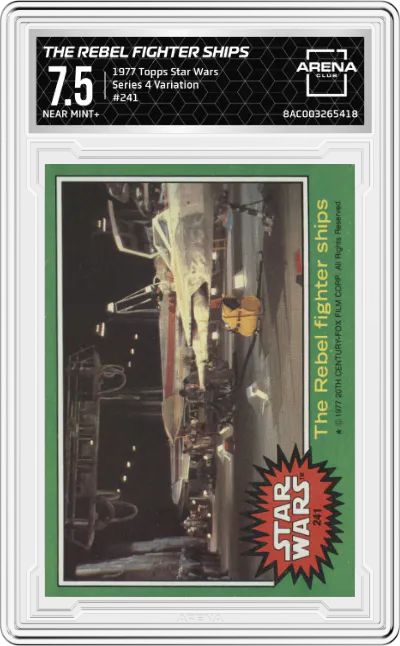 1977 Topps Star Wars Series 4 The Rebel fighter ships Variation #241 ARENA CLUB 7.5