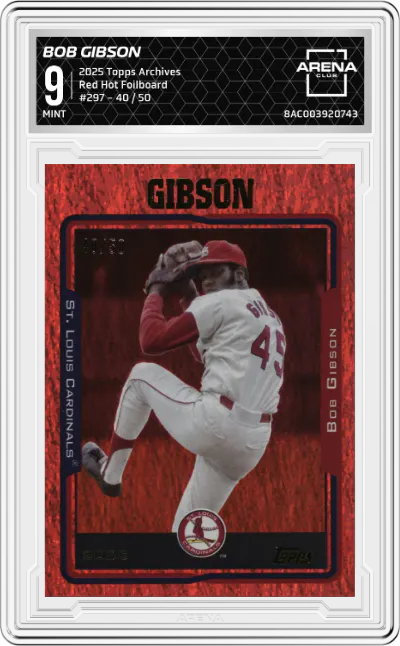 2025 Topps Archives Bob Gibson Red Hot Foilboard #297 ARENA CLUB 9