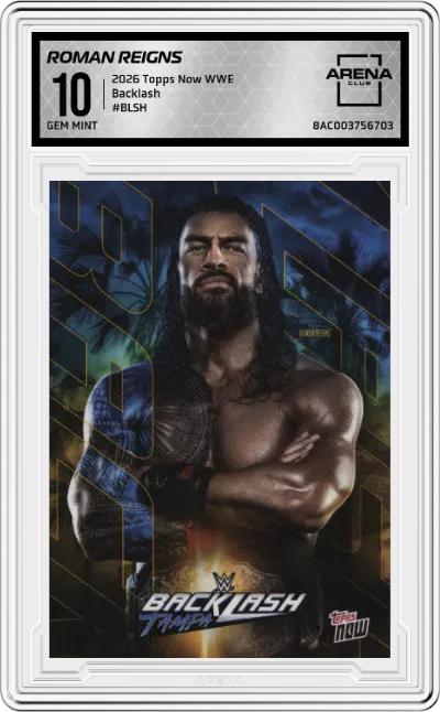 2026 Topps Now WWE Backlash Roman Reigns ARENA CLUB 10