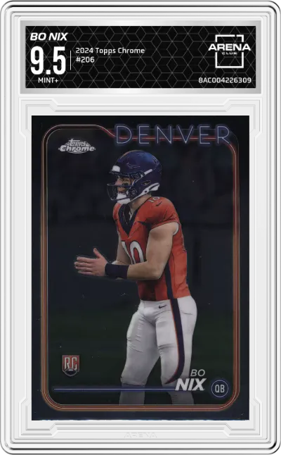 2024 Topps Chrome Bo Nix #206 ARENA CLUB 9.5