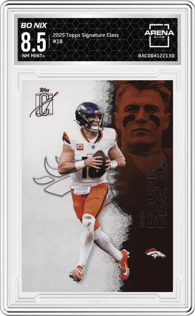 2025 Topps Signature Class Bo Nix #18 ARENA CLUB 8.5