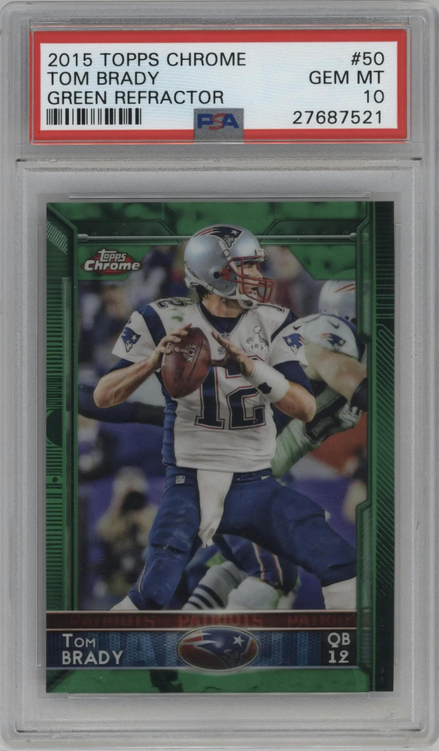 2015 Topps Chrome Tom Brady Green Refractor #50 PSA 10