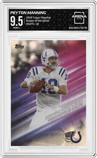 2026 Topps Flagship Greats of the Game Peyton Manning #GOTG-18 ARENA CLUB 9.5