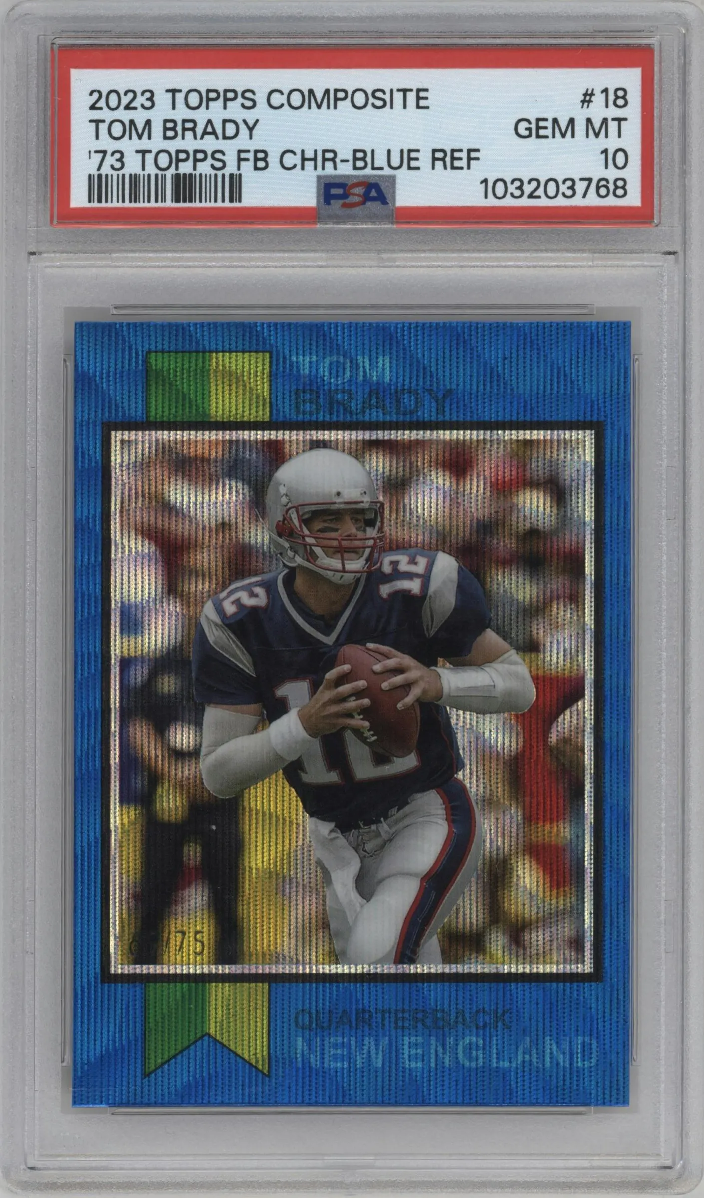 2023 Topps Composite 1973 Tom Brady Blue Refractor #1973-18 PSA 10