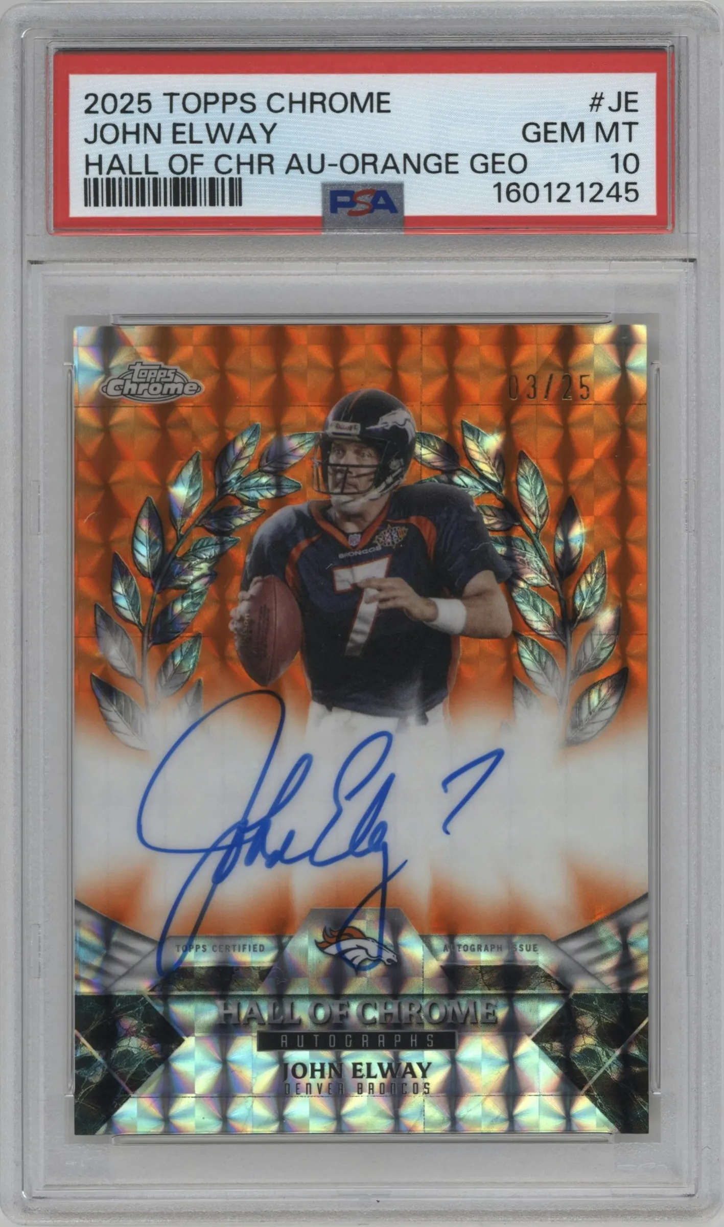 2025 Topps Chrome Hall of Chrome Auto John Elway Orange Geometric Refractor #HOCA-JE PSA 10