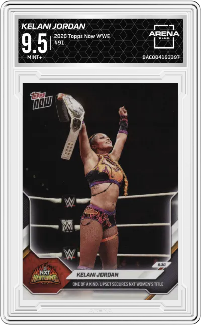 2026 Topps Now WWE Kelani Jordan #91 ARENA CLUB 9.5