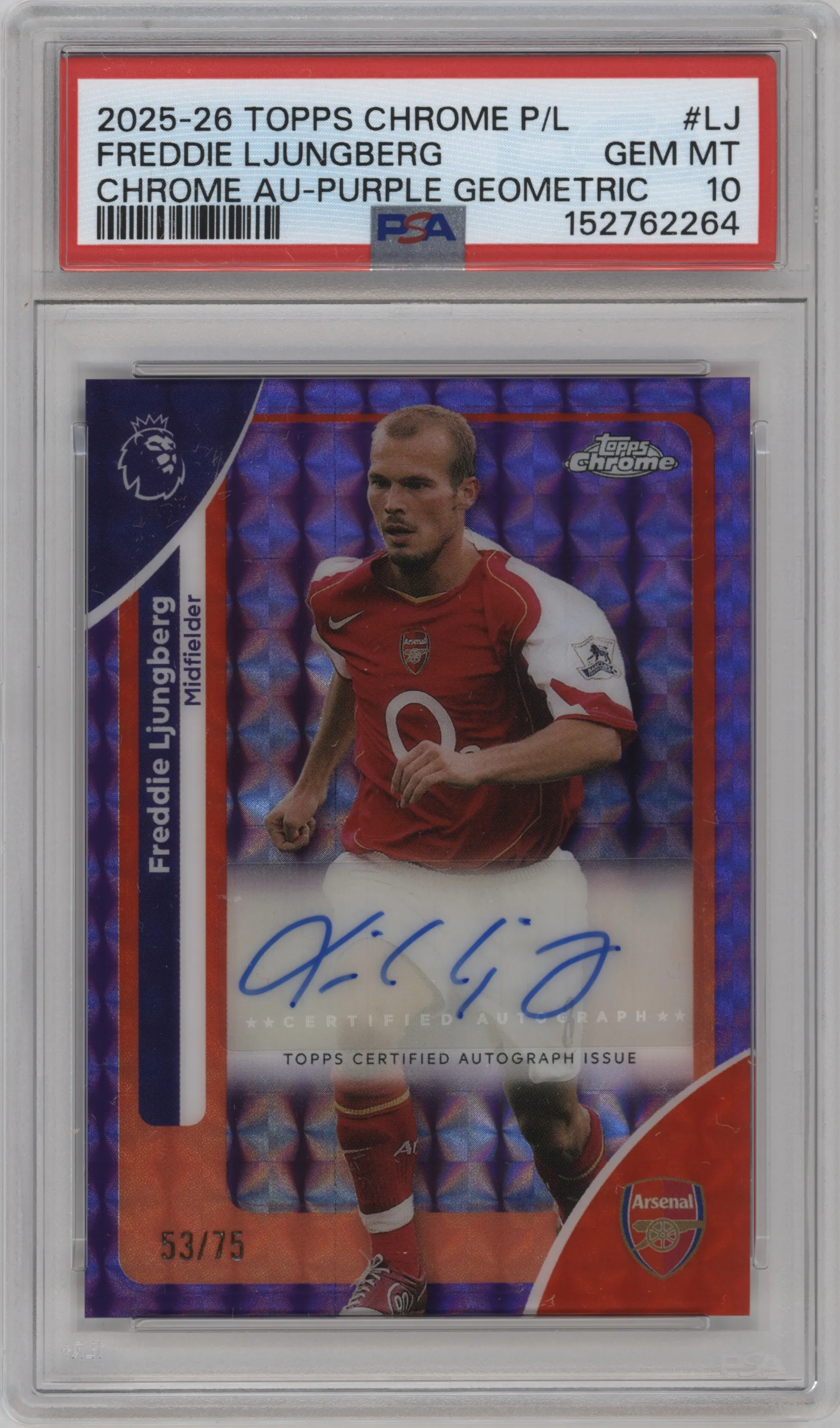 2025 Topps Chrome Premier League Chr.Auto Freddie Ljungberg Purple Geometric Refractor PSA 10