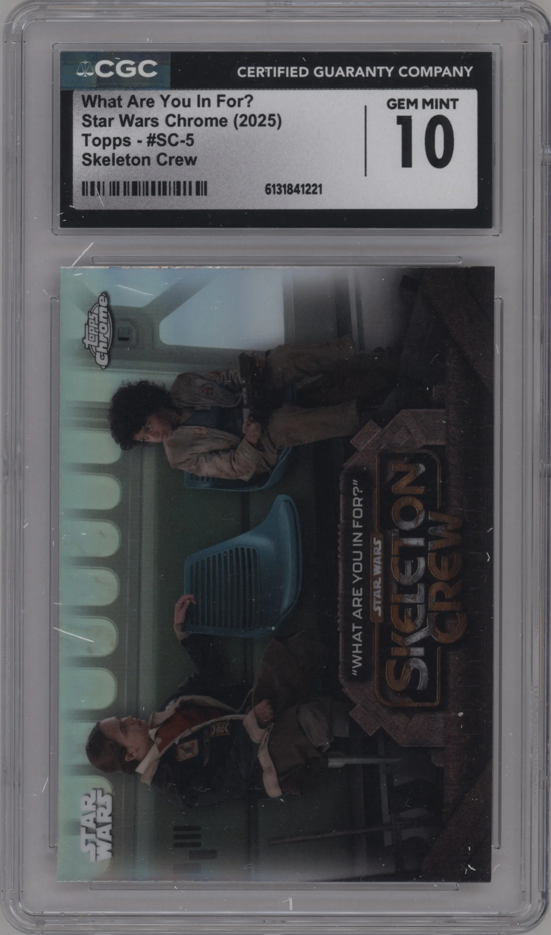 2025 Topps Chrome Star Wars Skeleton Crew What Are You In For? CGC 10