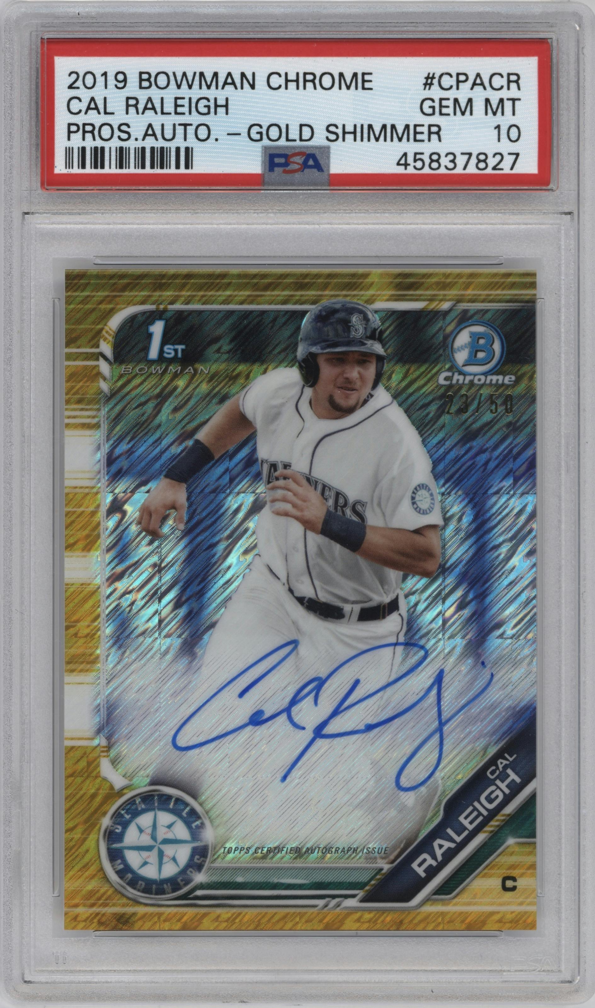 Cal Raleigh from the 2019 Bowman Chrome set featuring a HTA Gold Shimmer Refractor parallel graded by PSA and given an overall grade of 10.