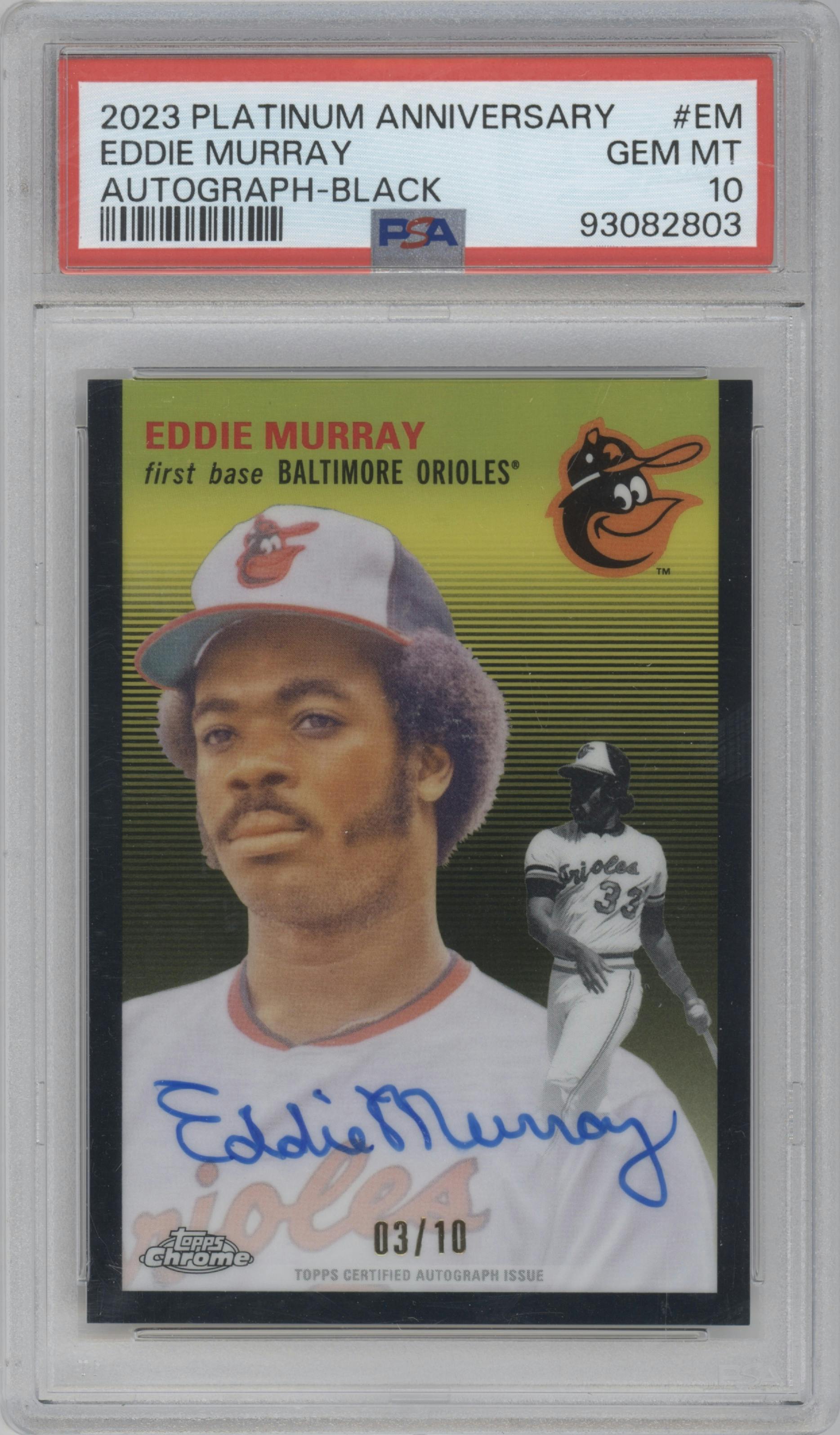 Eddie Murray from the 2023 Topps Chrome Platinum Anniversary set featuring a Black Refractor parallel graded by PSA and given an overall grade of 10.