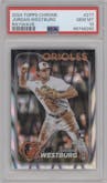 Jordan Westburg from the 2024 Topps Chrome set featuring a Raywave Refractor parallel graded by PSA and given an overall grade of 10.