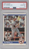 Cal Ripken, Jr. from the 1984 Fleer set graded by PSA and given an overall grade of 10.