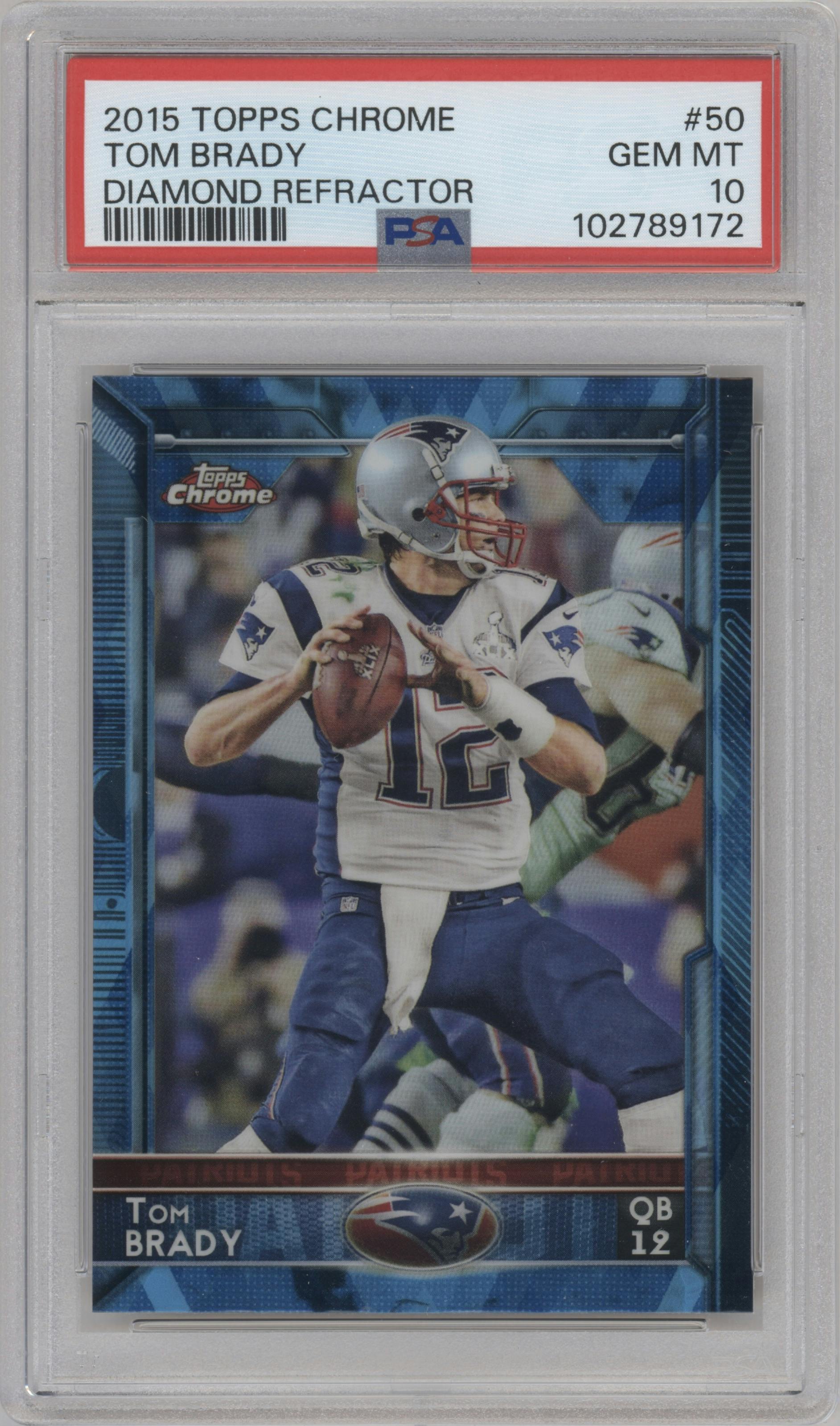 Tom Brady from the 2015 Topps Chrome set featuring a Diamond Refractor parallel graded by PSA and given an overall grade of 10.