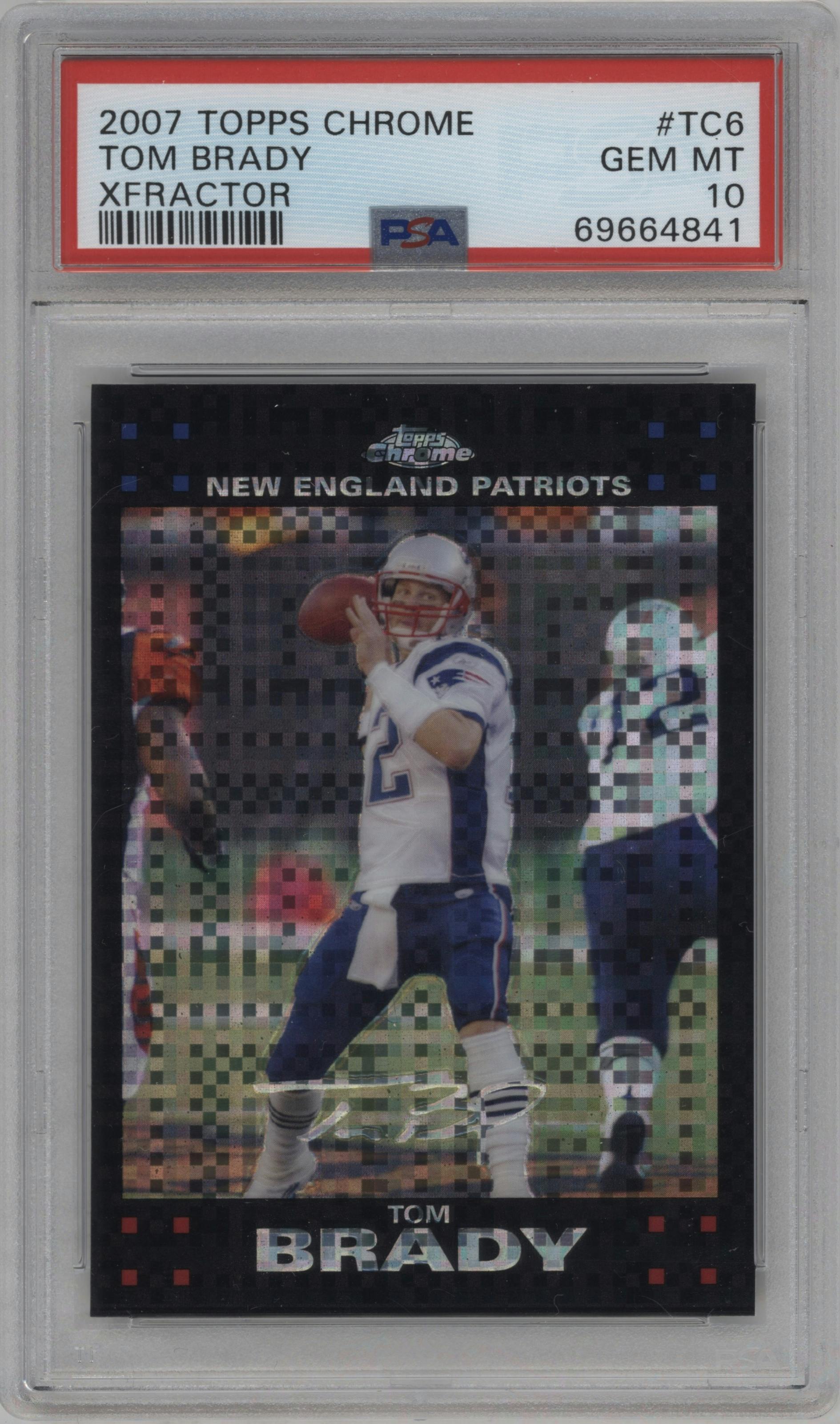 Tom Brady from the 2007 Topps Chrome set featuring a XFractor parallel graded by PSA and given an overall grade of 10.