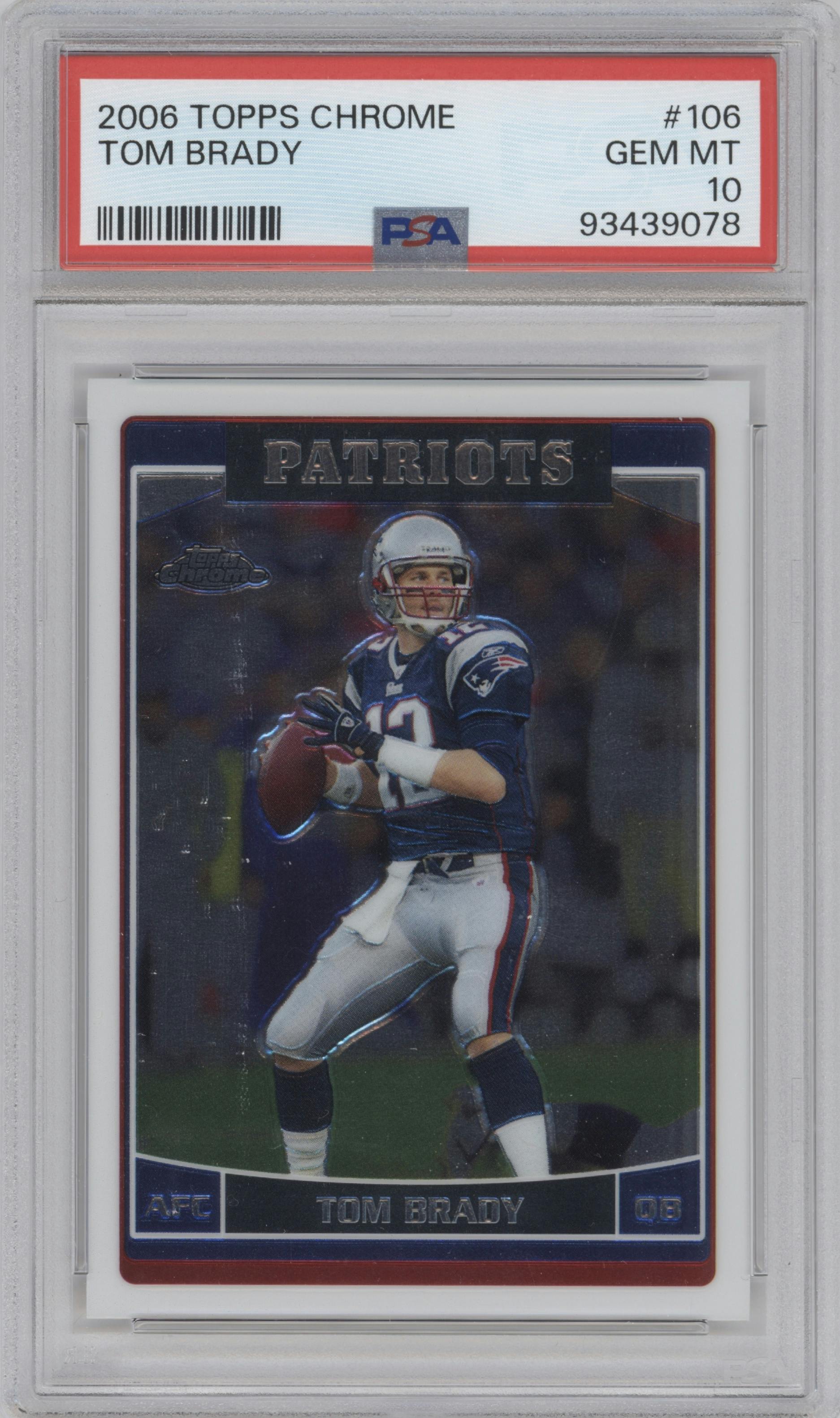Tom Brady from the 2006 Topps Chrome set graded by PSA and given an overall grade of 10.