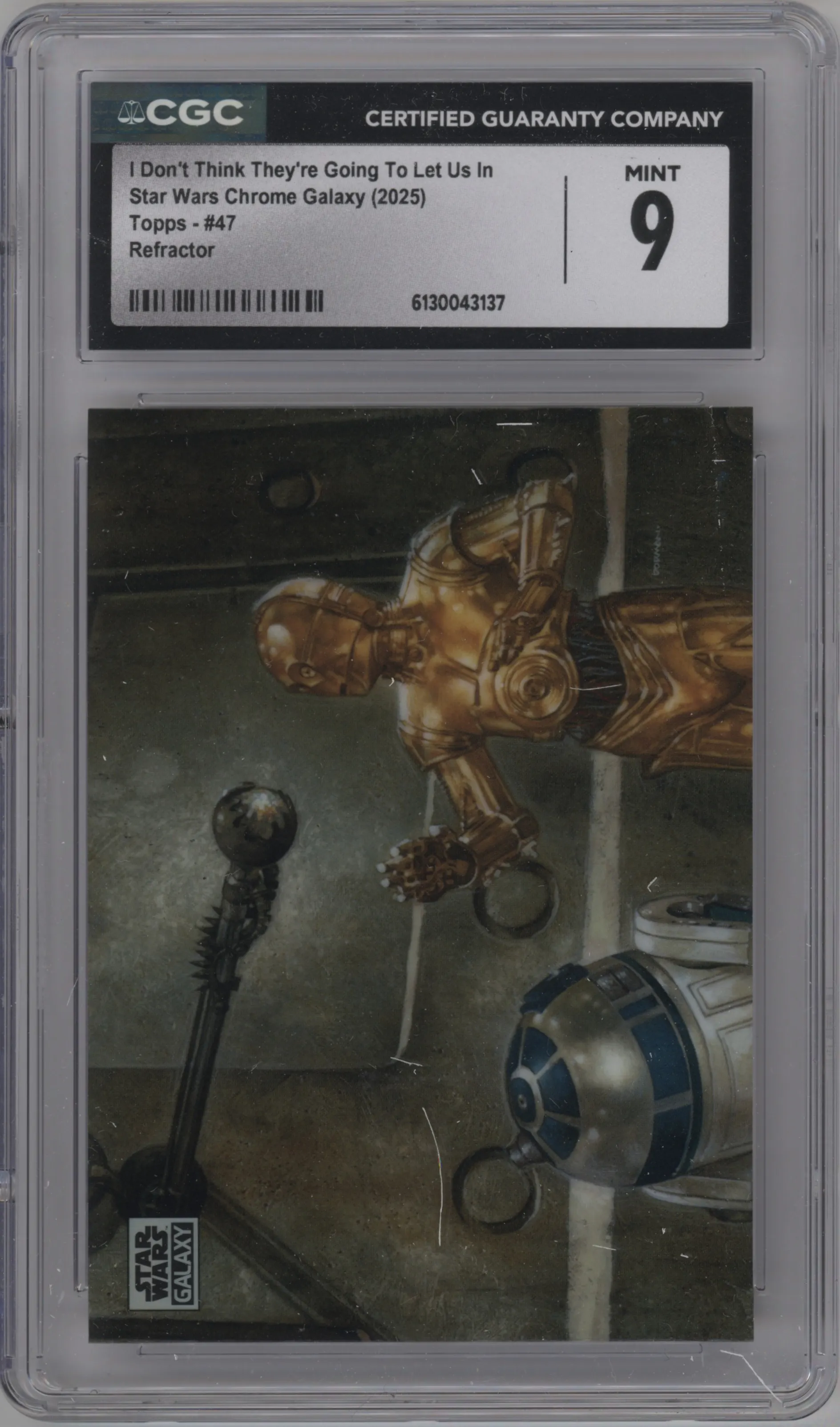 2025 Topps Chrome Star Wars Galaxy I Don’t Think They’re Going To Let Us In Refractor CGC 9