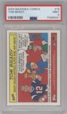Tom Brady from the 2004 Topps Bazooka set graded by PSA and given an overall grade of 9.