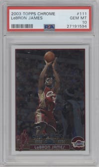 LeBron James from the 2003-04 Topps Chrome set graded by PSA and given an overall grade of 10.