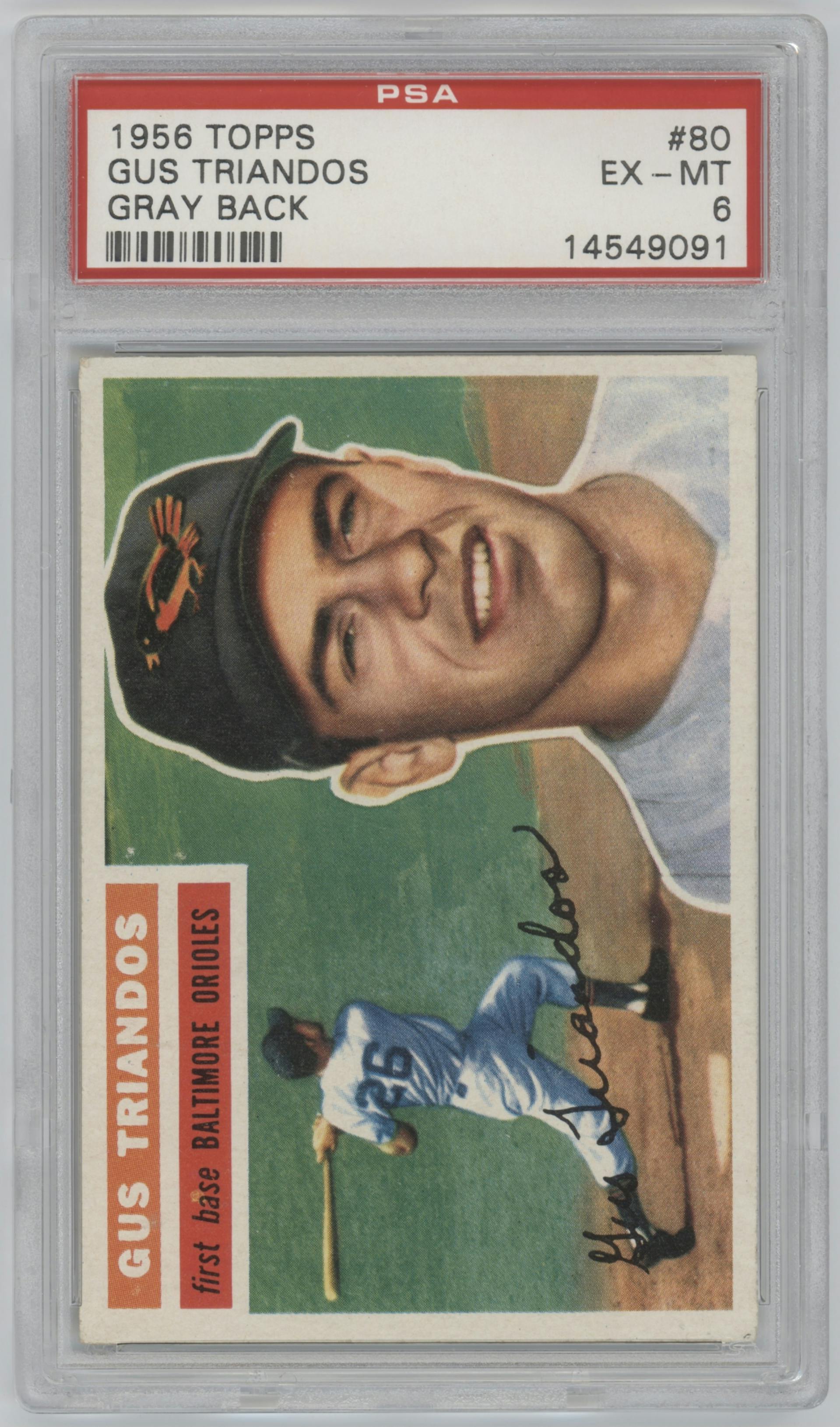 Gus Triandos from the 1956 Topps set featuring a Grey Back parallel graded by PSA and given an overall grade of 6.